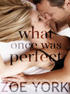Imagen de portada para What Once Was Perfect
